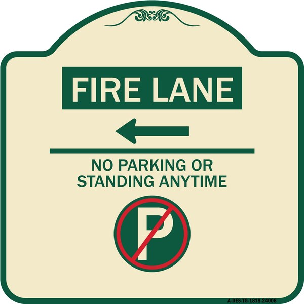Fire Lane No Parking or Standing Anytime Heavy-Gauge Aluminum Sign, 18" x 18", TG-1818-24008